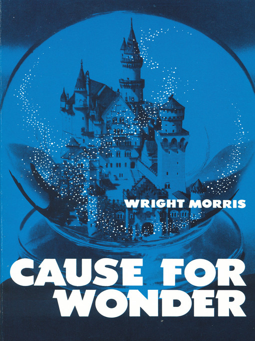 Title details for Cause for Wonder by Wright Morris - Wait list